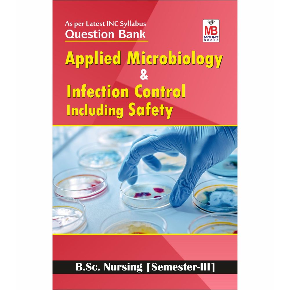 Applied Microbiology & Infection Control Including Safety QB [Semester-III]