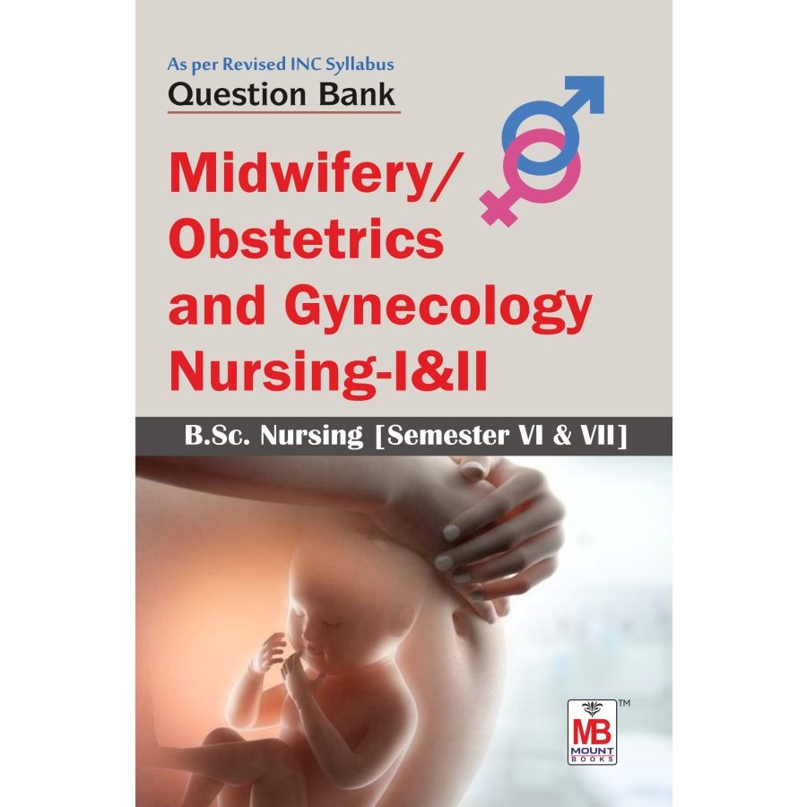Midwifery/Obstetrics & Gynecology Nursing-I&II QB [Semester-VII]