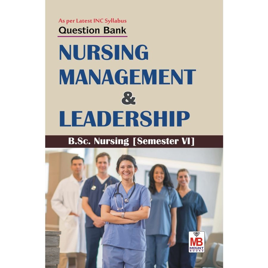 Nursing Management and Leadership QB [Semester-VI]