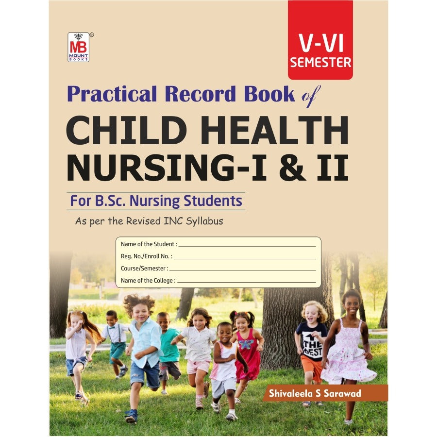 Practical Record Book of Child Health Nursing-I & II [BSc Nursing Semester V-VI]